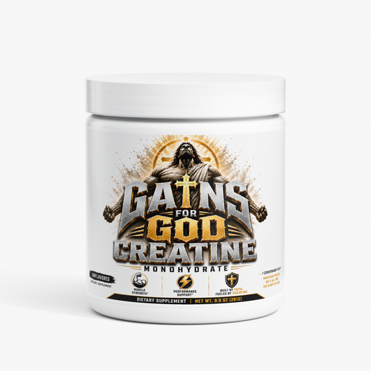 "Gains for God" Creatine Monohydrate